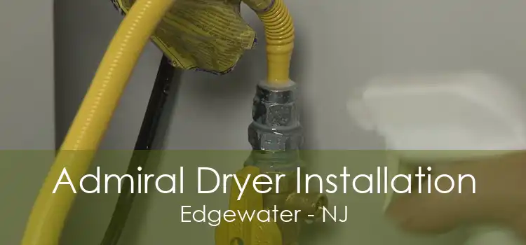 Admiral Dryer Installation Edgewater - NJ