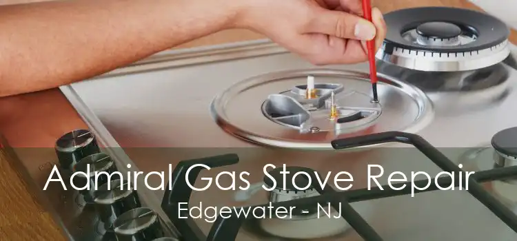 Admiral Gas Stove Repair Edgewater - NJ