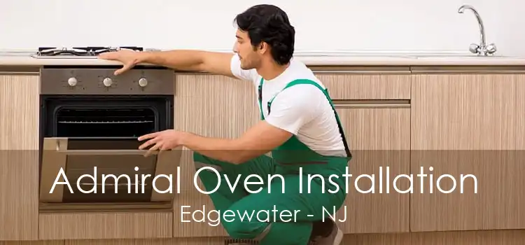 Admiral Oven Installation Edgewater - NJ