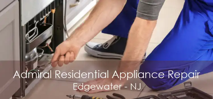 Admiral Residential Appliance Repair Edgewater - NJ