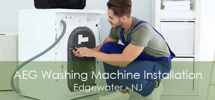 AEG Washing Machine Installation Edgewater - NJ