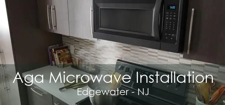 Aga Microwave Installation Edgewater - NJ