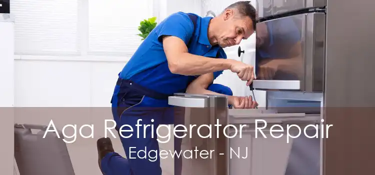 Aga Refrigerator Repair Edgewater - NJ