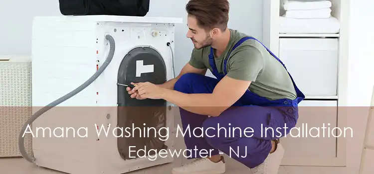 Amana Washing Machine Installation Edgewater - NJ