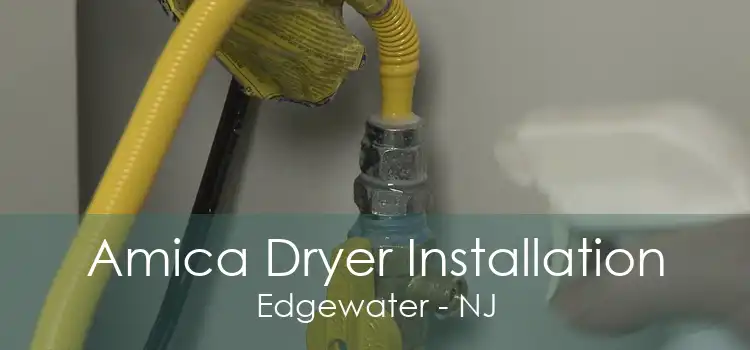 Amica Dryer Installation Edgewater - NJ