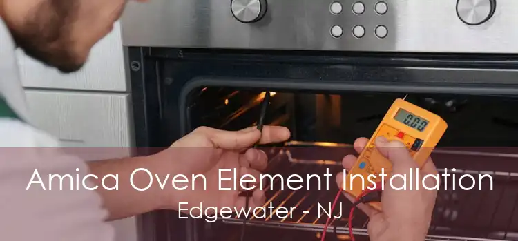 Amica Oven Element Installation Edgewater - NJ