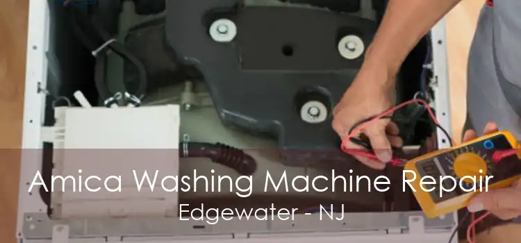 Amica Washing Machine Repair Edgewater - NJ