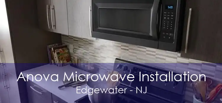 Anova Microwave Installation Edgewater - NJ