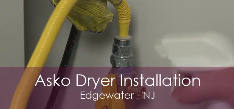 Asko Dryer Installation Edgewater - NJ