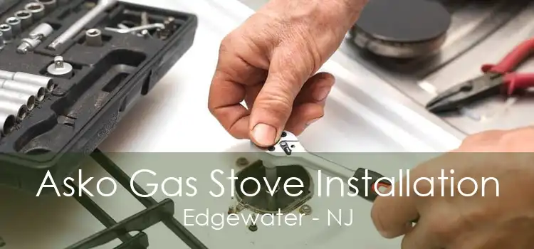 Asko Gas Stove Installation Edgewater - NJ