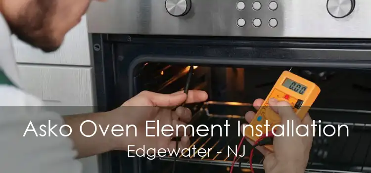 Asko Oven Element Installation Edgewater - NJ