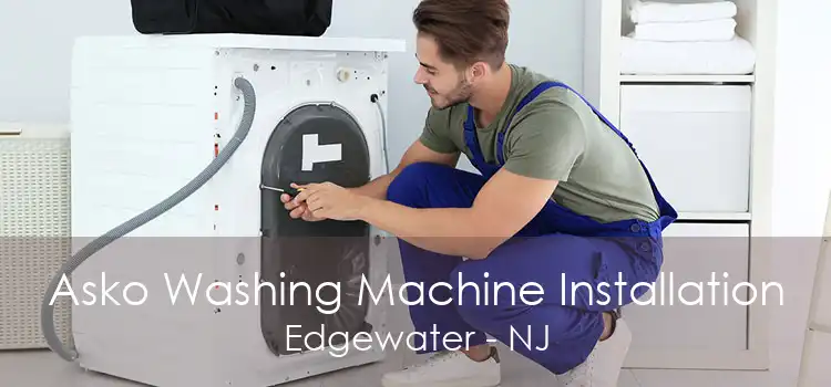 Asko Washing Machine Installation Edgewater - NJ