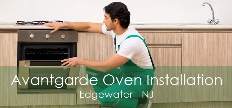 Avantgarde Oven Installation Edgewater - NJ