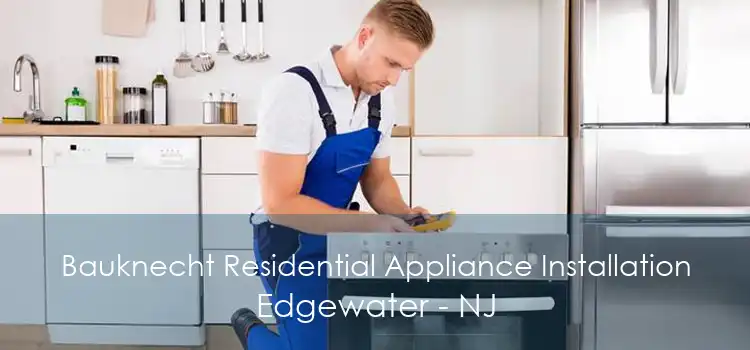 Bauknecht Residential Appliance Installation Edgewater - NJ