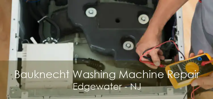 Bauknecht Washing Machine Repair Edgewater - NJ