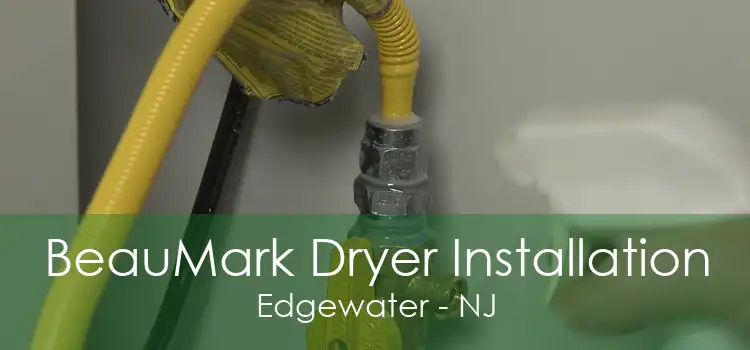 BeauMark Dryer Installation Edgewater - NJ