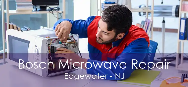 Bosch Microwave Repair Edgewater - NJ