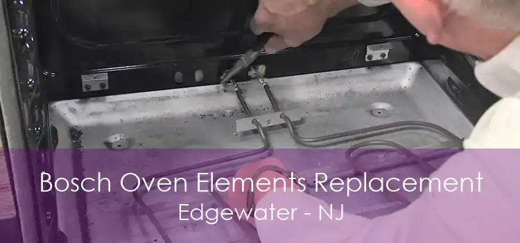 Bosch Oven Elements Replacement Edgewater - NJ