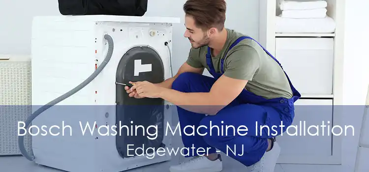 Bosch Washing Machine Installation Edgewater - NJ