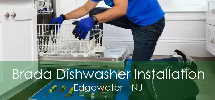 Brada Dishwasher Installation Edgewater - NJ