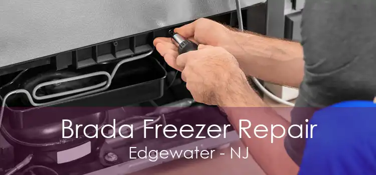 Brada Freezer Repair Edgewater - NJ