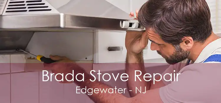 Brada Stove Repair Edgewater - NJ