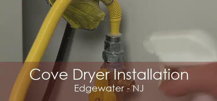 Cove Dryer Installation Edgewater - NJ