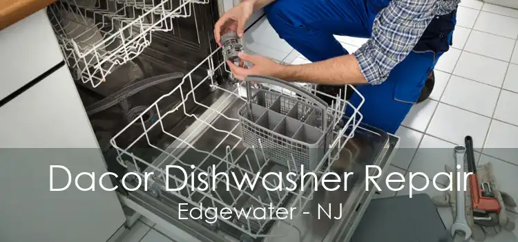 Dacor Dishwasher Repair Edgewater - NJ