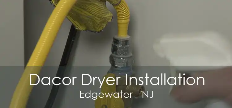 Dacor Dryer Installation Edgewater - NJ