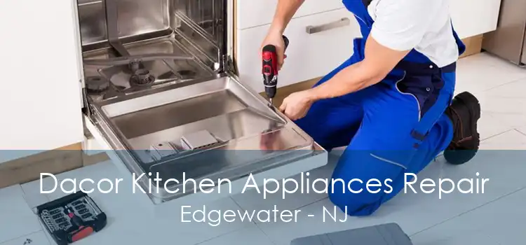 Dacor Kitchen Appliances Repair Edgewater - NJ