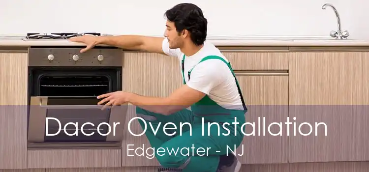 Dacor Oven Installation Edgewater - NJ