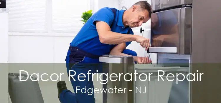 Dacor Refrigerator Repair Edgewater - NJ