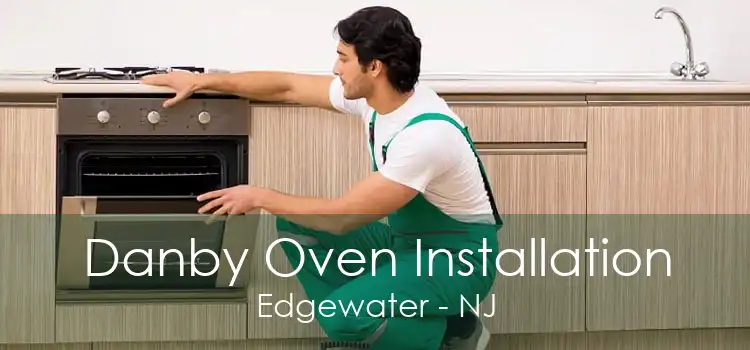 Danby Oven Installation Edgewater - NJ