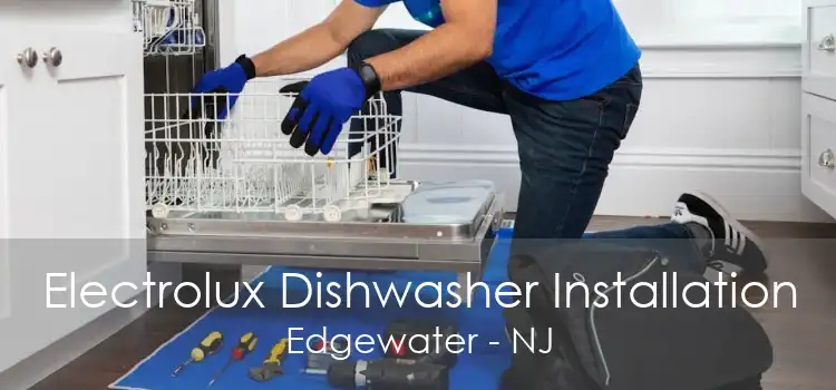 Electrolux Dishwasher Installation Edgewater - NJ