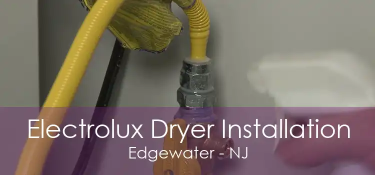 Electrolux Dryer Installation Edgewater - NJ