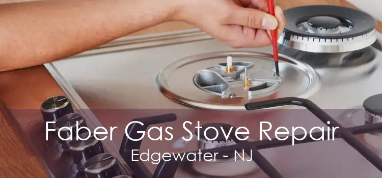 Faber Gas Stove Repair Edgewater - NJ