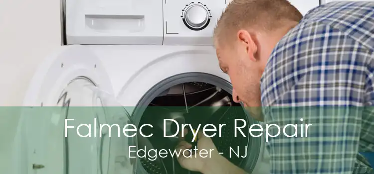 Falmec Dryer Repair Edgewater - NJ