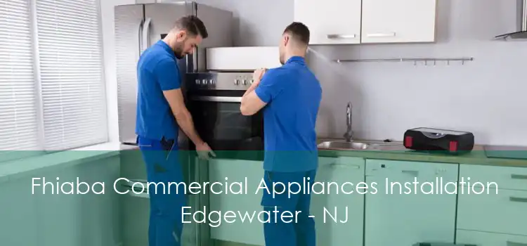 Fhiaba Commercial Appliances Installation Edgewater - NJ