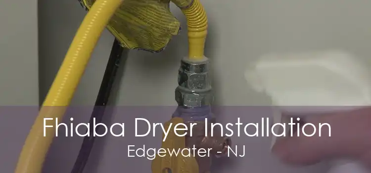 Fhiaba Dryer Installation Edgewater - NJ