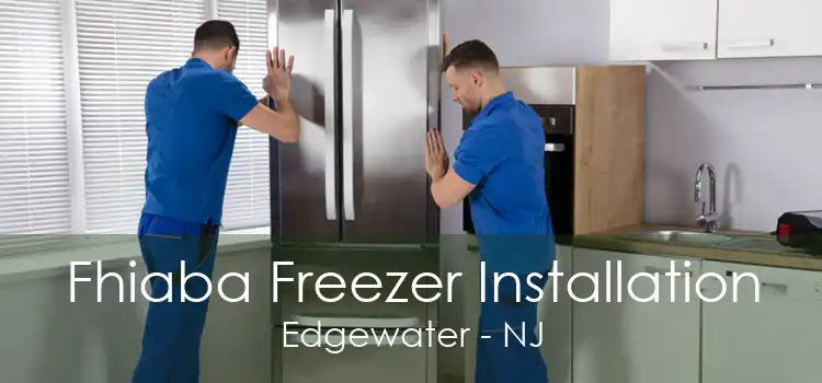 Fhiaba Freezer Installation Edgewater - NJ