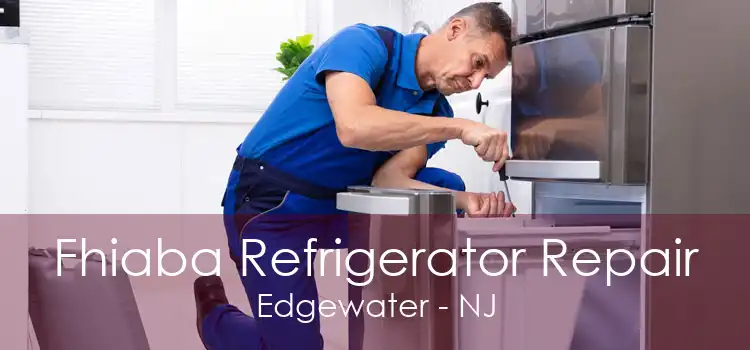 Fhiaba Refrigerator Repair Edgewater - NJ