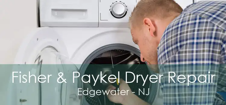 Fisher & Paykel Dryer Repair Edgewater - NJ