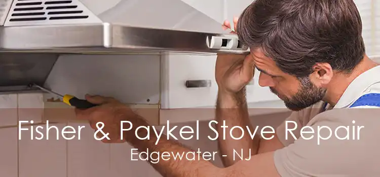 Fisher & Paykel Stove Repair Edgewater - NJ