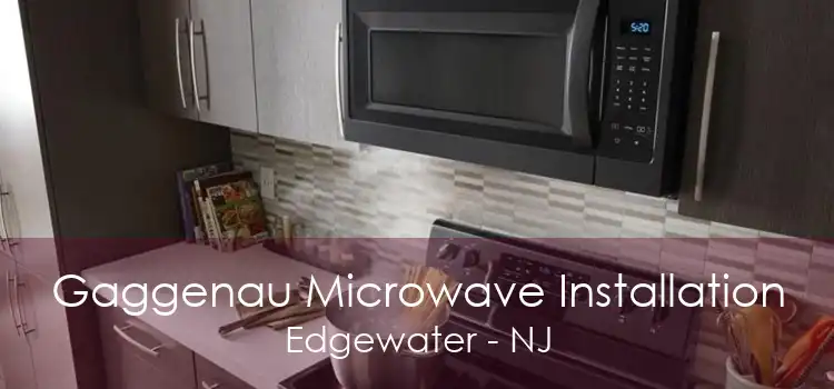 Gaggenau Microwave Installation Edgewater - NJ