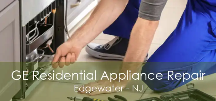 GE Residential Appliance Repair Edgewater - NJ