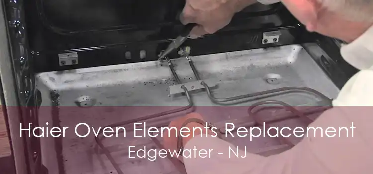 Haier Oven Elements Replacement Edgewater - NJ