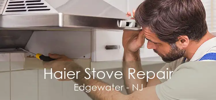 Haier Stove Repair Edgewater - NJ