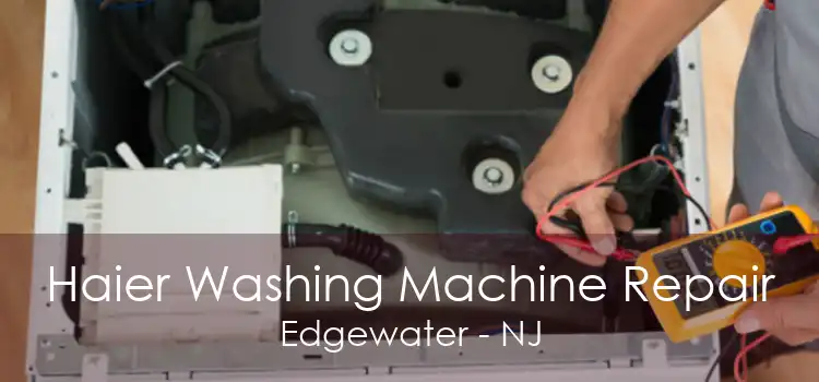 Haier Washing Machine Repair Edgewater - NJ