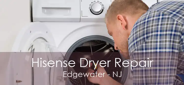 Hisense Dryer Repair Edgewater - NJ