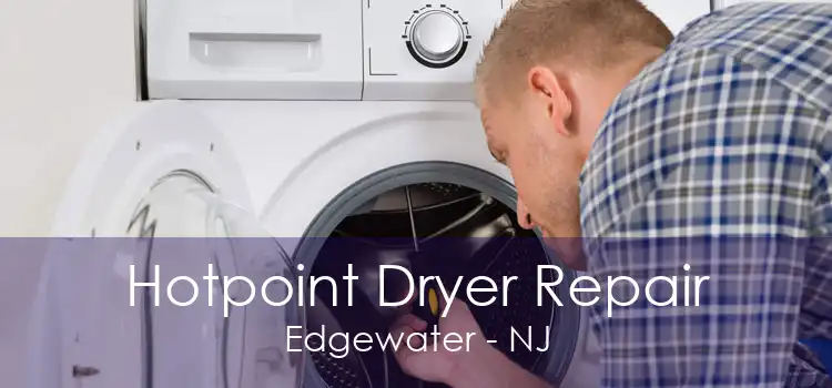 Hotpoint Dryer Repair Edgewater - NJ